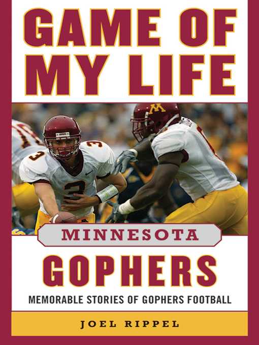 Title details for Game of My Life Minnesota Gophers: Memorable Stories of Gopher Football by Joel A. Rippel - Wait list